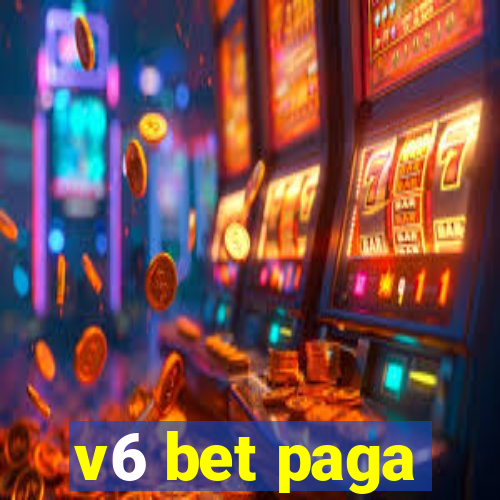 v6 bet paga